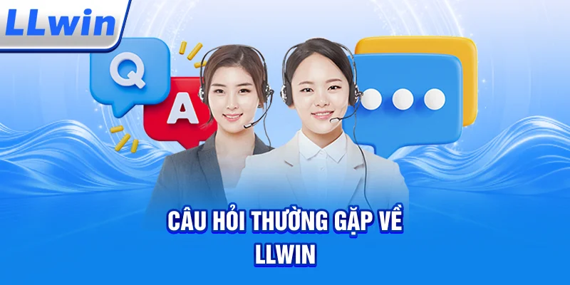 Câu Hỏi Thường Gặp Về LLWIN
